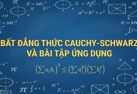 Bất đẳng thức cauchy schwarz và bài tập ứng dụng có giải