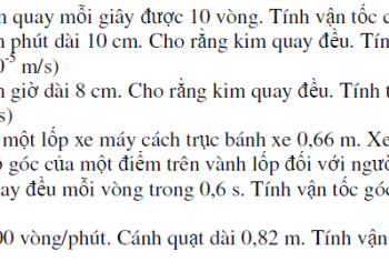 Bài tập chuyển động tròn đều có lời giải chi tiết