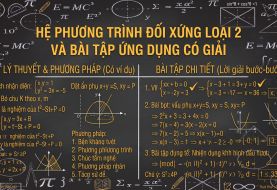 Hệ phương trình đối xứng loại 2 và bài tập ứng dụng có giải