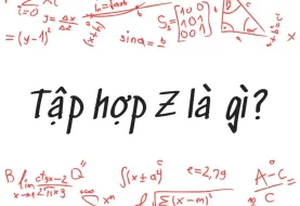 Tập hợp Z - tập hợp số nguyên trong toán học