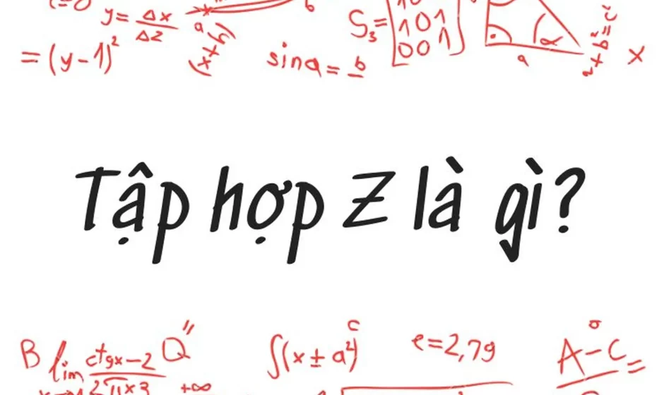 Tập hợp Z – tập hợp số nguyên trong toán học